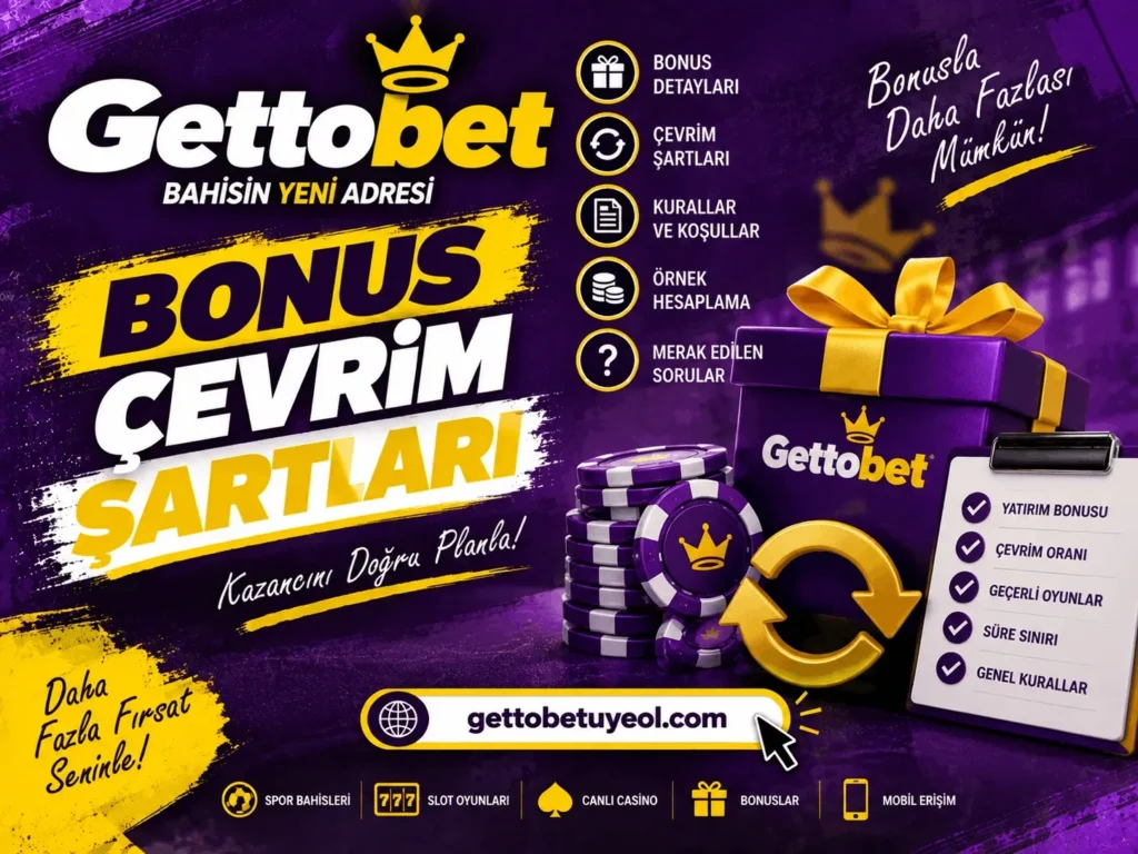 Gettobet Bonus Çevrim Şartları