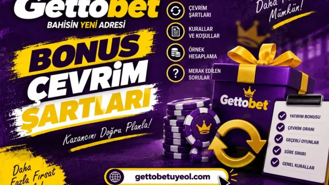 Gettobet Bonus Çevrim Şartları