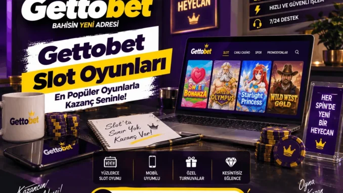 Gettobet Slot Oyunları