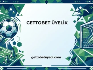 Gettobet Üyelik