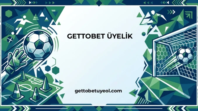 Gettobet Üyelik